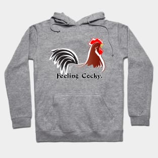 Feeling Cocky. Hoodie